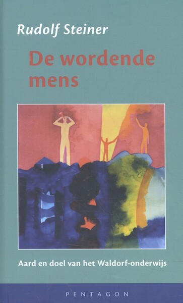 De wordende mens - Rudolf Steiner (ISBN 9789492462299)