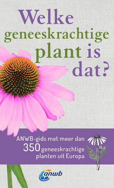 Welke geneeskrachtige plant is dat? ANWB geneeskrachtige plantengids - Wolfgang Hensel (ISBN 9789021581507)