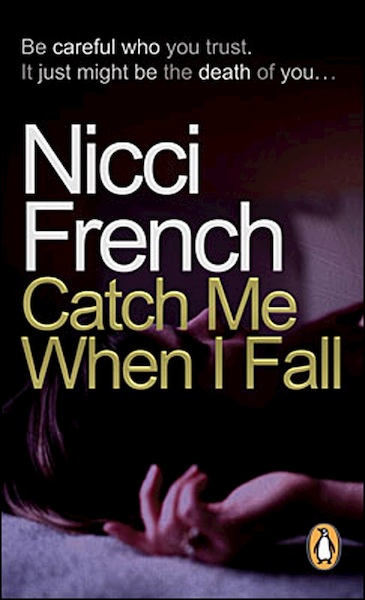 Catch Me When I Fall - Nicci French (ISBN 9780141918488)