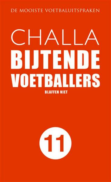 Bijtende voetballers - B-J Challa (ISBN 9789078169239)