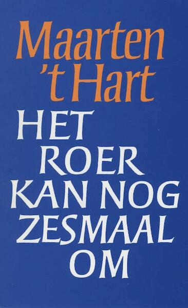 Het roer kan nog zesmaal om - Maarten 't Hart (ISBN 9789029578127)