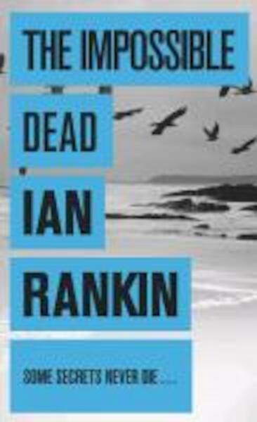 The Impossible Dead - Ian Rankin (ISBN 9781409136507)