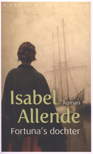 Fortuna's dochter - Isabel Allende (ISBN 9789028424852)