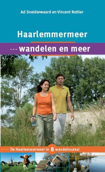 Haarlemmermeer, wandelen en meer - Ad Snelderwaard, Vincent Rottier (ISBN 9789087881580)