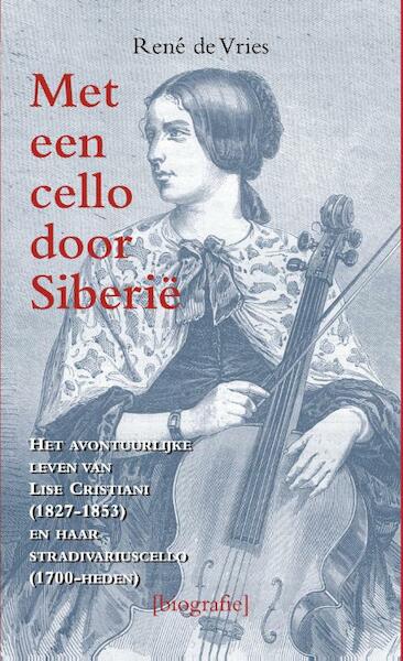 Met een cello door Siberië - René de Vries (ISBN 9789038924649)