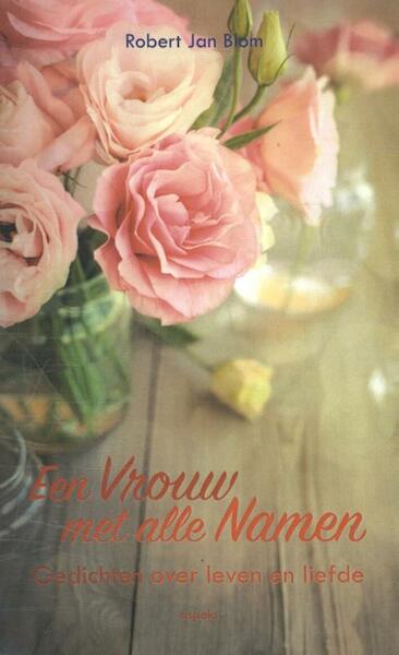 Een vrouw met alle namen - Robert Jan Blom (ISBN 9789461539816)