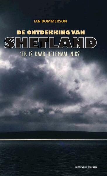 De ontdekking van Shetland - Jan Bommerson (ISBN 9789491154096)
