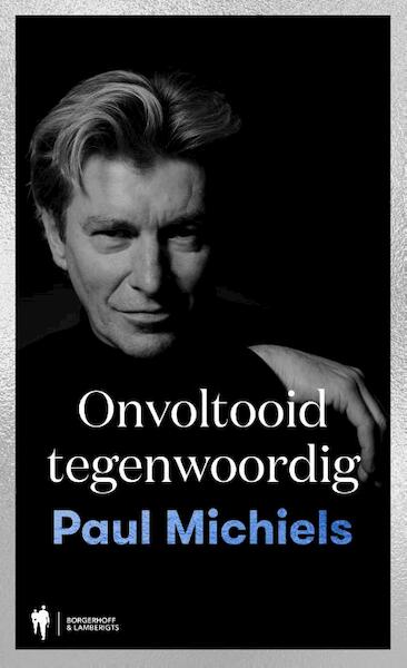 Onvoltooid tegenwoordig - Paul Michiels (ISBN 9789089318817)