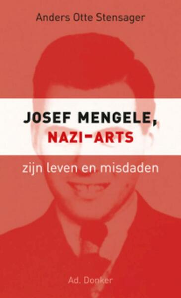 Josef Mengele, Nazi-arts - Anders Otte Stensager (ISBN 9789061006350)