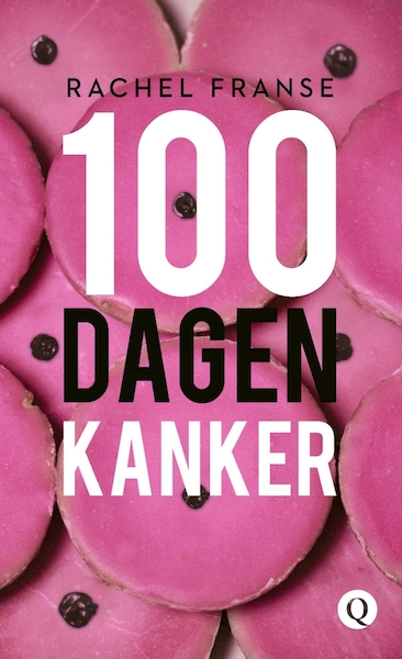 100 dagen kanker - Rachel Franse (ISBN 9789021416663)
