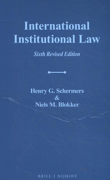 International Institutional Law - Henry G. Schermers, Niels M. Blokker (ISBN 9789004363960)