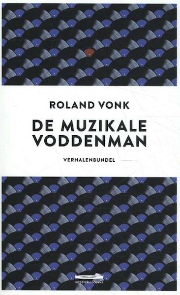 De muzikale voddenman - Roland Vonk (ISBN 9789493020122)