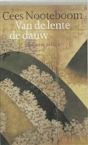 Van de lente de dauw - Cees Nooteboom (ISBN 9789023458180)