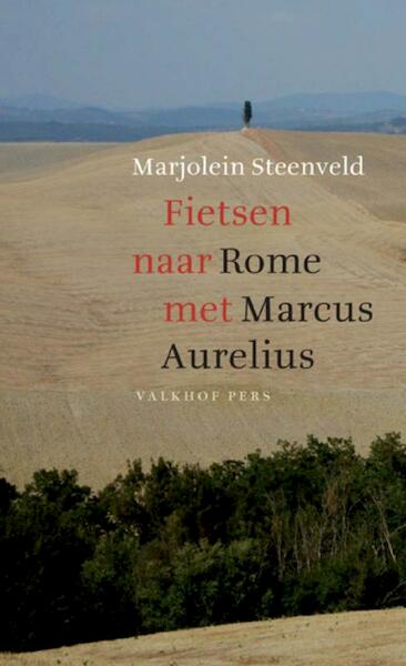 Fietsen naar Rome met Marcus Aurelius - Marjolein Steenveld (ISBN 9789056253226)