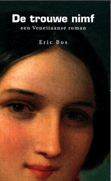 De trouwe nimf - Eric Bos (ISBN 9789054022558)