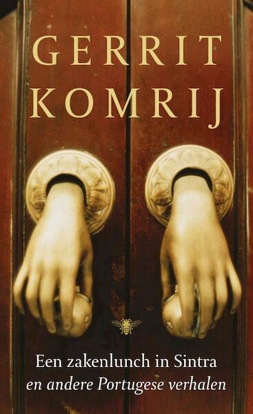 Zakenlunch in Sintra - Gerrit Komrij (ISBN 9789023465652)