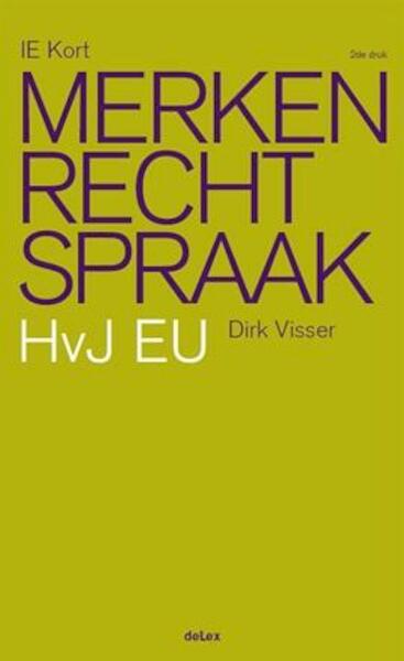 IR kort merkenrechtspraak HvJ EU - Dirk Visser (ISBN 9789086920457)