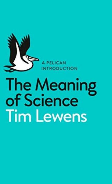 Meaning of Science - Timothy Lewens (ISBN 9780141977423)