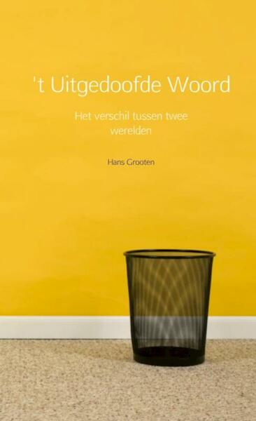 't Uitgedoofde Woord - Hans Grooten (ISBN 9789402154856)