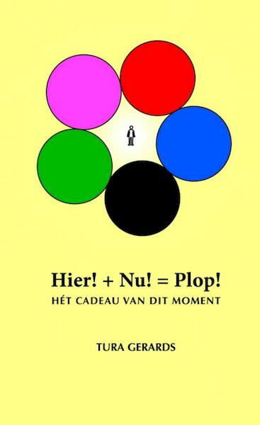 Hier! + Nu! = Plop! - Tura Gerards (ISBN 9789402154481)
