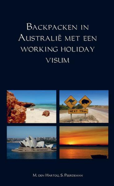 Backpacken in Australië met een working holiday visum - M. den Hartog, S. Peerdeman (ISBN 9789463427135)