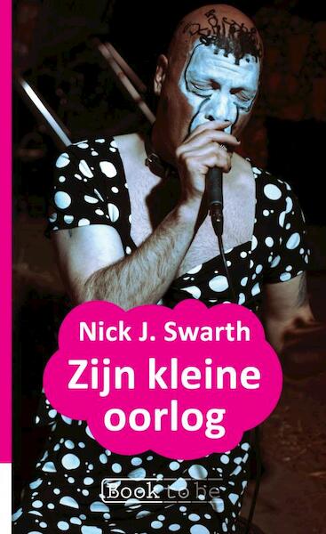 Zijn kleine oorlog - Nick J. Swarth (ISBN 9789402167696)