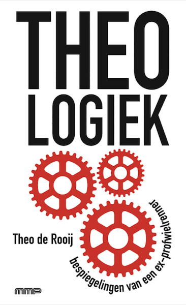 Theologiek - Theo De Rooij (ISBN 9789492830029)