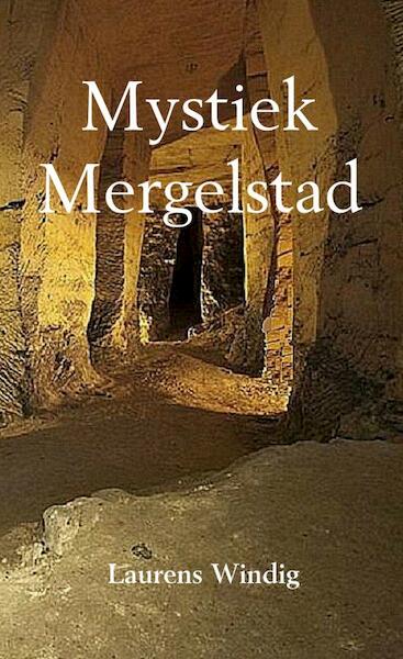 Mystiek Mergelstad - Laurens Windig (ISBN 9789462548862)