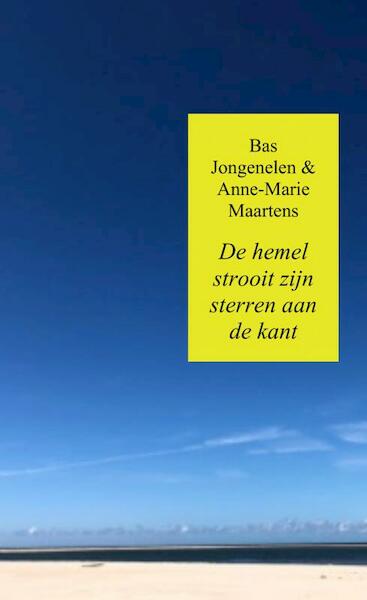 De hemel strooit zijn sterren aan de kant - Bas Jongenelen & Anne-Marie Maartens (ISBN 9789402192094)
