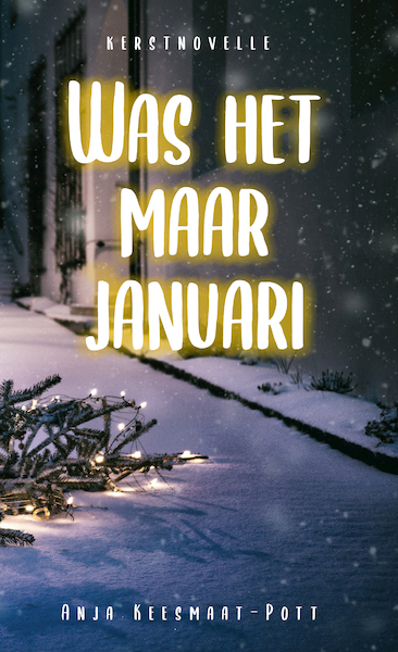 Was het maar januari - Anja Keesmaat (ISBN 9789059991521)