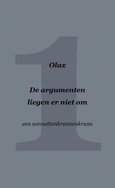 De argumenten liegen er niet om - Olax . (ISBN 9789402118773)