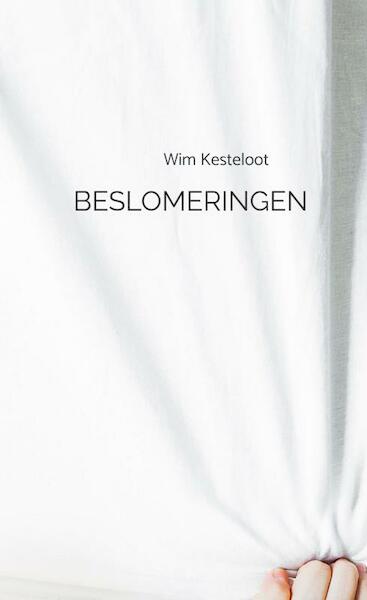 Beslomeringen - Wim Kesteloot (ISBN 9789464051698)
