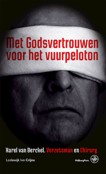 Met Godsvertrouwen voor het vuurpeloton - Lodewijk Ivo Crijns (ISBN 9789462496101)