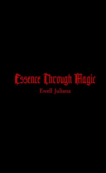 Essence Through Magic - Ewell Juliana (ISBN 9789464483918)