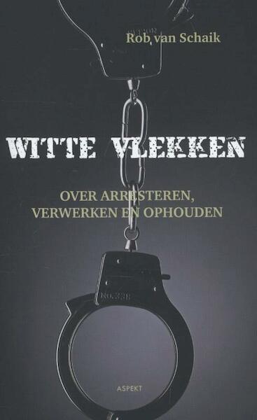 Witte vlekken - Rob Van Schaik (ISBN 9789464622638)