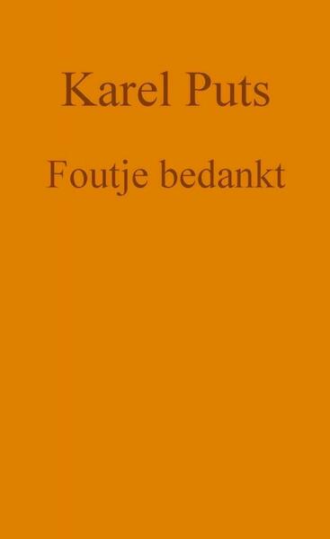 Foutje bedankt - Karel Puts (ISBN 9789464488609)