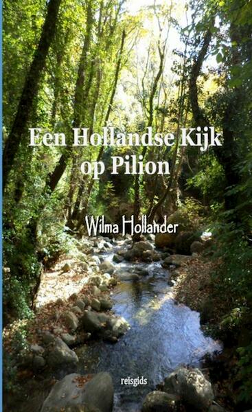 Een Hollandse Kijk op Pilion - Wilma Hollander (ISBN 9789464656282)