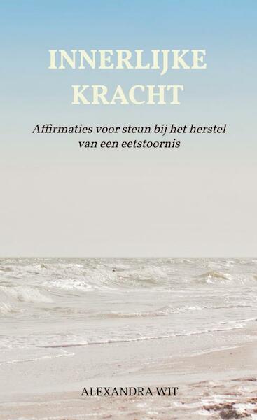 Innerlijke Kracht - Alexandra Wit (ISBN 9789464851427)