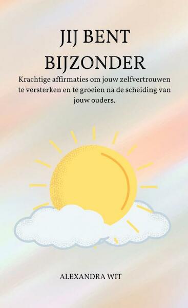 Jij Bent Bijzonder - Alexandra Wit (ISBN 9789464856422)