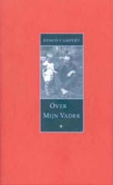 Over mijn vader - Remco Campert (ISBN 9789023414674)