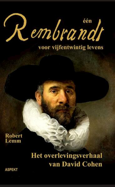 een Rembrandt voor vijfentwintig mensenlevens - Robert Lemm (ISBN 9789461533265)