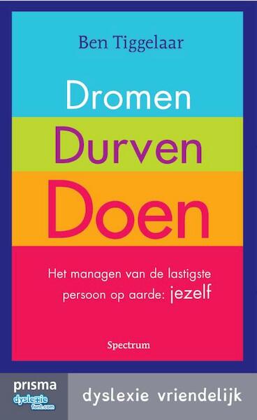 Dromen, durven, doen - Ben Tiggelaar (ISBN 9789000336883)
