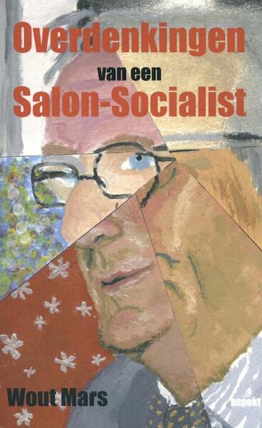Overdenkingen van een salon-socialist - Wout Mars (ISBN 9789461535948)