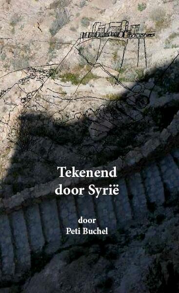 Tekenend door Syrië - Peti Buchel (ISBN 9789462261327)