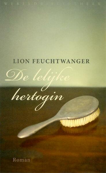 De lelijke hertogin - Lion Feuchtwanger (ISBN 9789028423077)