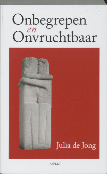 Onbegrepen (en) onvruchtbaar - J. de Jong (ISBN 9789059116610)