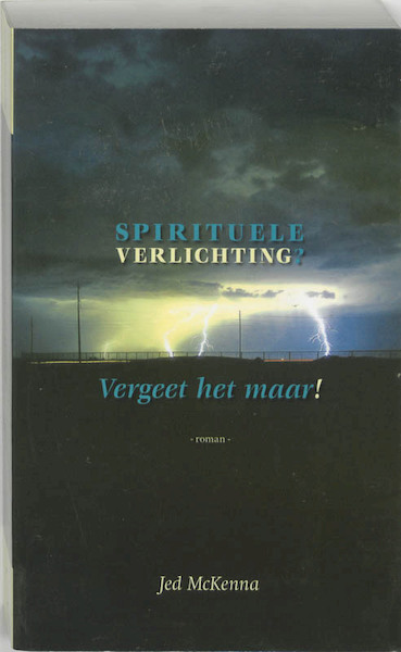 Spirituele verlichting, vergeet het maar! - J. MacKenna (ISBN 9789077228296)