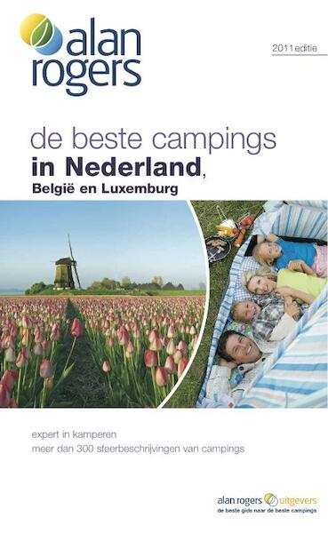 De beste campings in Nederland, België & Luxemburg 2011 - Alan Rogers (ISBN 9781906215576)