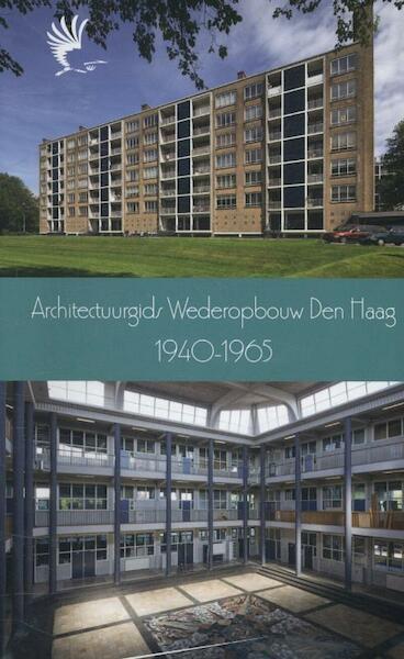 Architectuurgids wederopbouw Den Haag 1940-1965 - Wijnand Galema (ISBN 9789491168581)