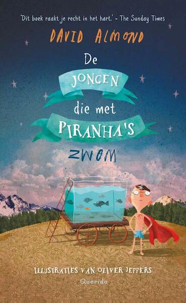 De jongen die met piranha's zwom - David Almond (ISBN 9789045115993)